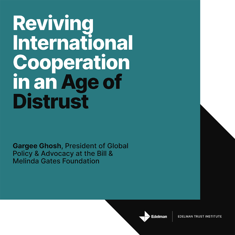 EdelmanPR's tweet photo. Gargee Ghosh, the President of Global Policy &amp; Advocacy for @gatesfoundation, writes in Edelman Trust Institute's essay series that taking action to benefit the world’s most vulnerable would help build trust internationally.