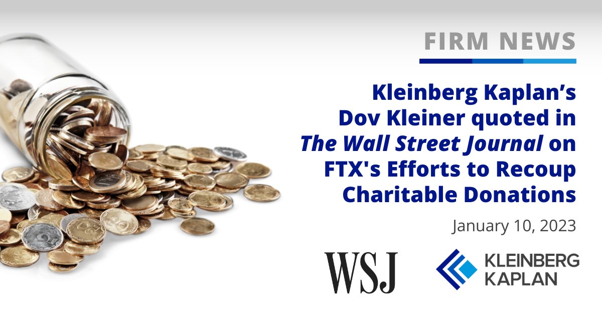 KleinbergKaplan's tweet photo. Kleinberg Kaplan Partner @DovKleiner spoke with @WSJ   on the efforts - and related complexities - of FTX's new management to "claw back" donations its executives and affiliates made to charities and political campaigns. Click to read more: https://t.co/o4j4MH1GLp https://t.co/eXrsydAh0G