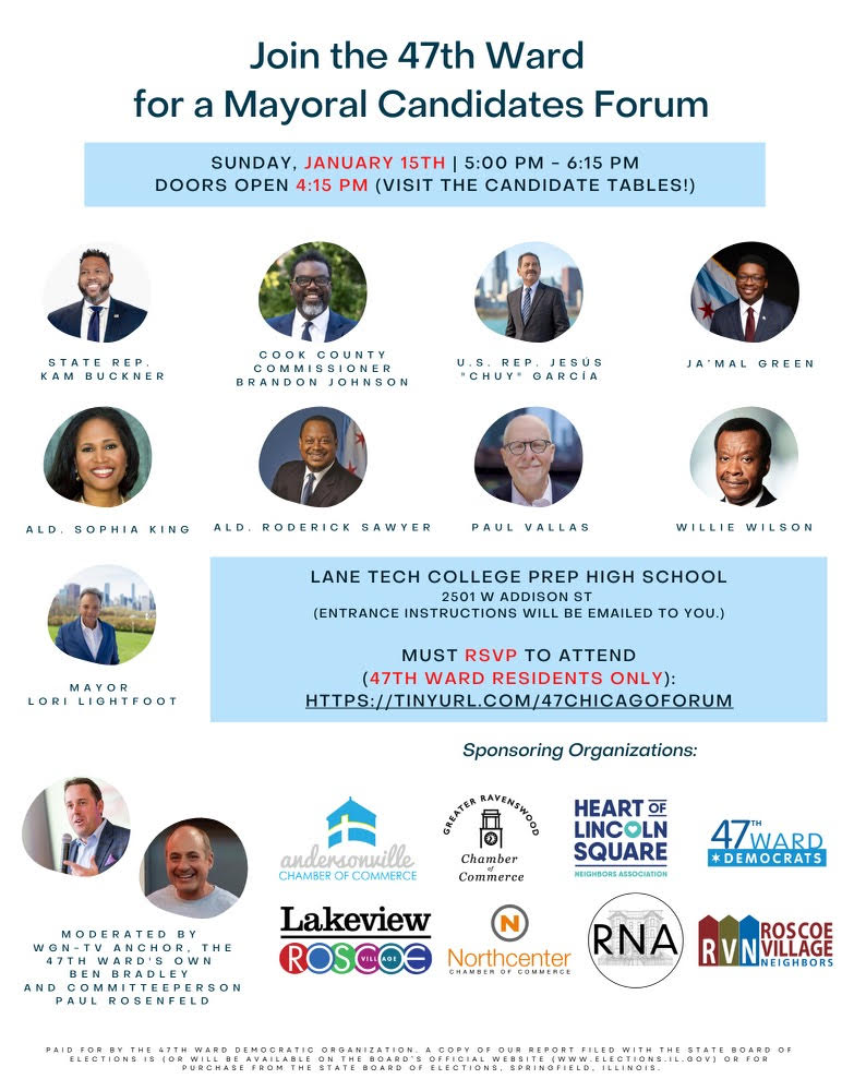 Join the 47th Ward for a Mayoral Candidates forum on Sunday, January 15 at 5PM at Lane Tech College Prep. To RSVP, visit tinyurl.com/47chicagoforum.

To volunteer, email 47thdems@gmail.com.