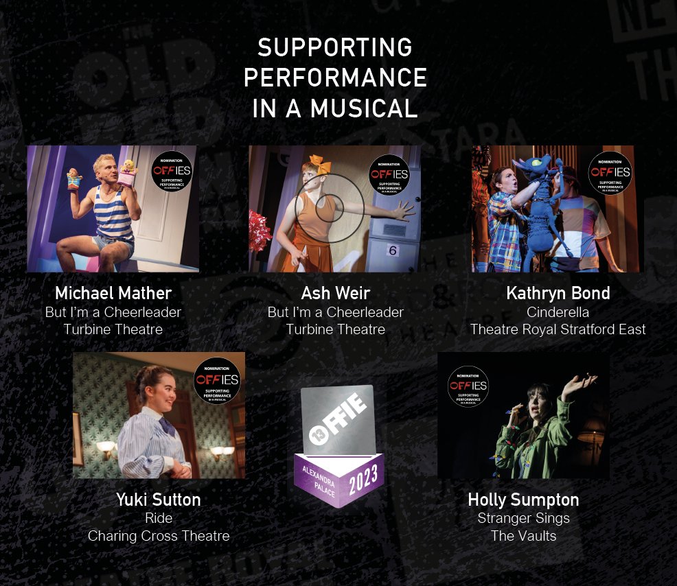 ♬🧑‍🎤SUP PERF (MUSICALS) Ash Weir & Michael Mather, But I’m a Cheerleader at @TurbineTheatre @KathrynBond, Cinderella at the @StratfordEast Yuki Sutton, Ride at Charing Cross Theatre Holly Sumpton, Stranger Sings at The Vaults #OffiesFinalist #Offies2023