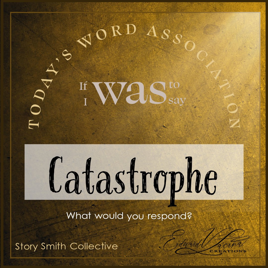 Today's word association : I say 'Catastrophe' respond in comments.

.#writingcommunity #writingprompt #writing #amwriting #250wordsaday #storysmithcollective #storyteller #apiringwriter #screenwritingtips #dejavoodoosllc #storyblast #aspiringscreenwriting #bingeandpurge