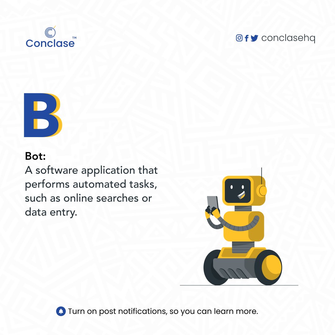 conclasehq's tweet photo. On today’s alphabet series, we have B. B for Bot.

#conclaseng #conclasehq #techinafrica #techinnigeria #tech #technology #techtips #techterms #techtrends #techtermsdefined #bot https://t.co/9CSTNMmK3W
