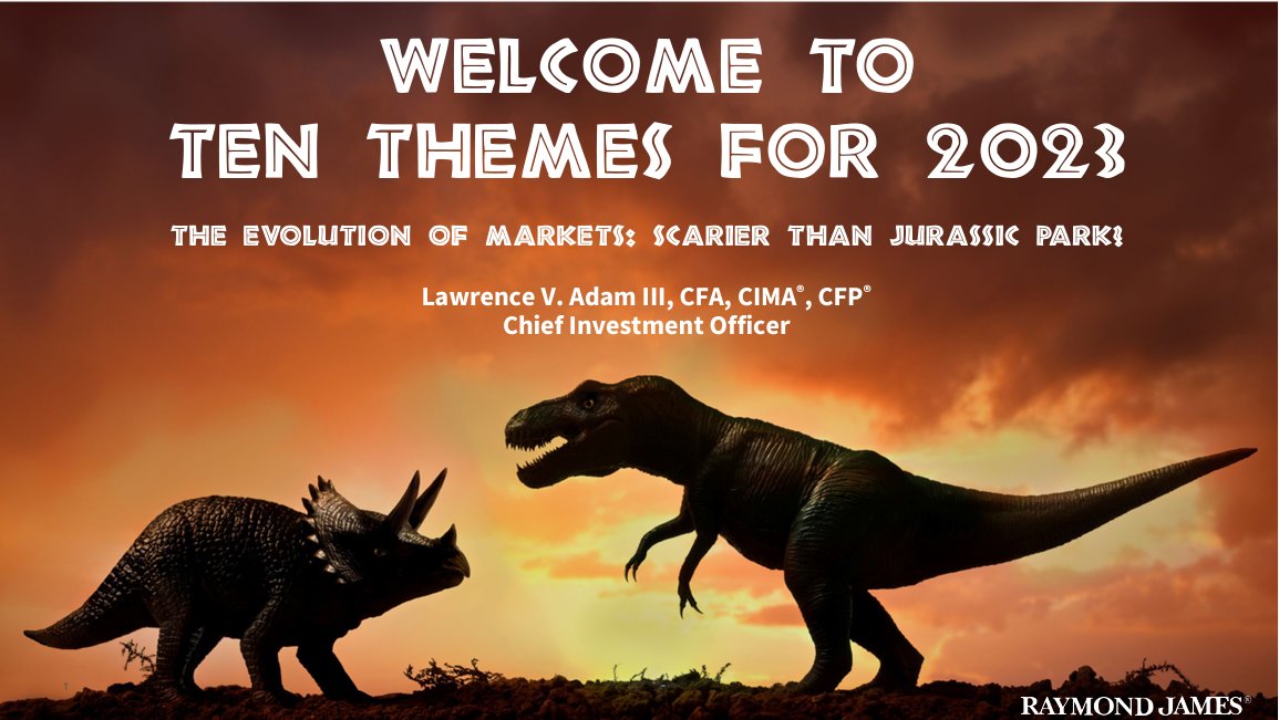 LarryAdamRJ's tweet photo. Our 2023 outlook titled “The Evolution of Markets – Scarier Than Jurassic Park?” uses prehistoric and archaeological concepts to present our #TenThemes – a collection of our primary insights for the major asset classes, economy, and portfolio positioning.  https://t.co/819loV9aer https://t.co/xXC01B7uKY