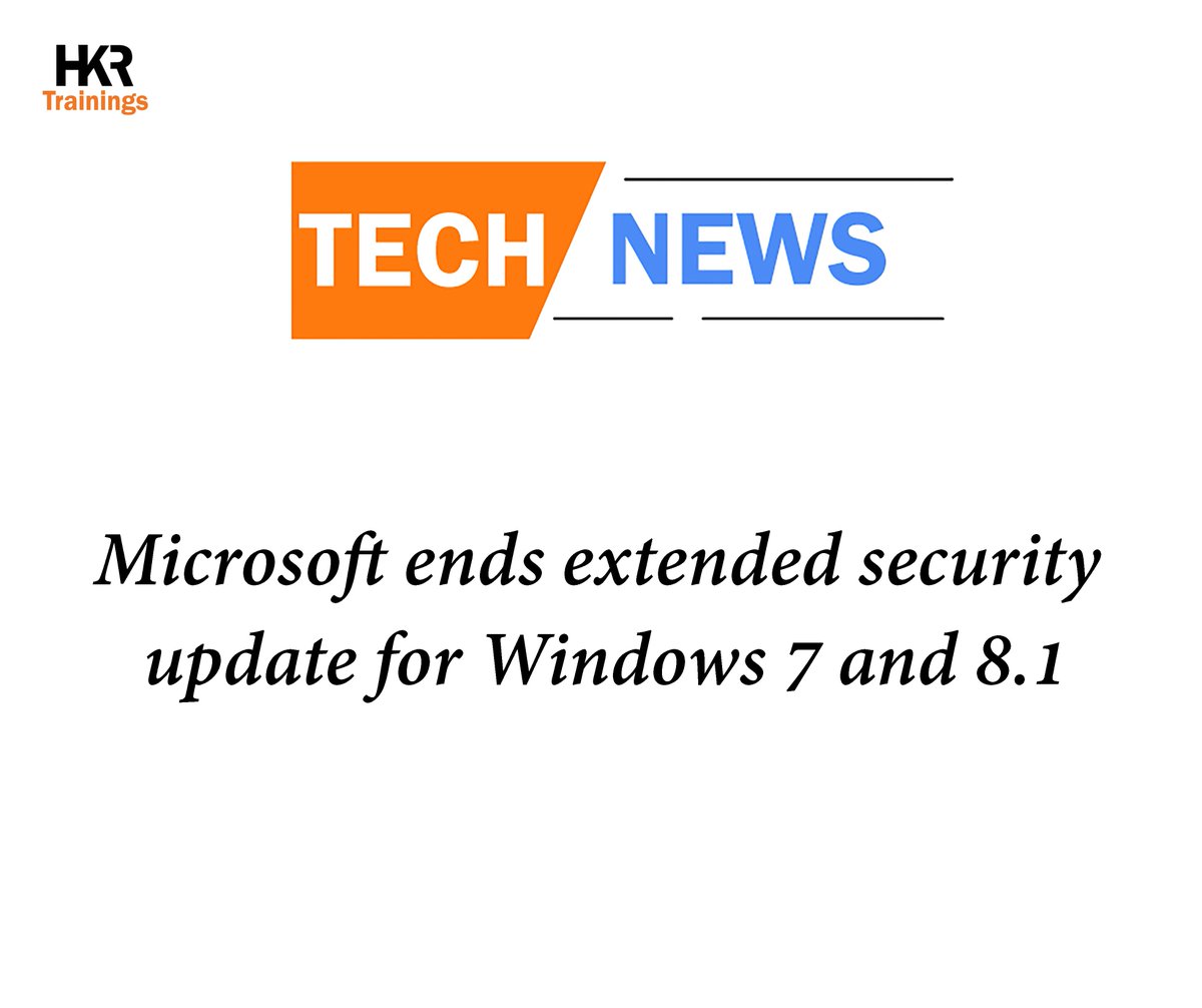 Microsoft ends extended security update for Windows 7 and 8.1 
#technews #newsupdate #news #newstech #technews24h #newstech07 #technewsupdates #hkrtrainings #newstechnology