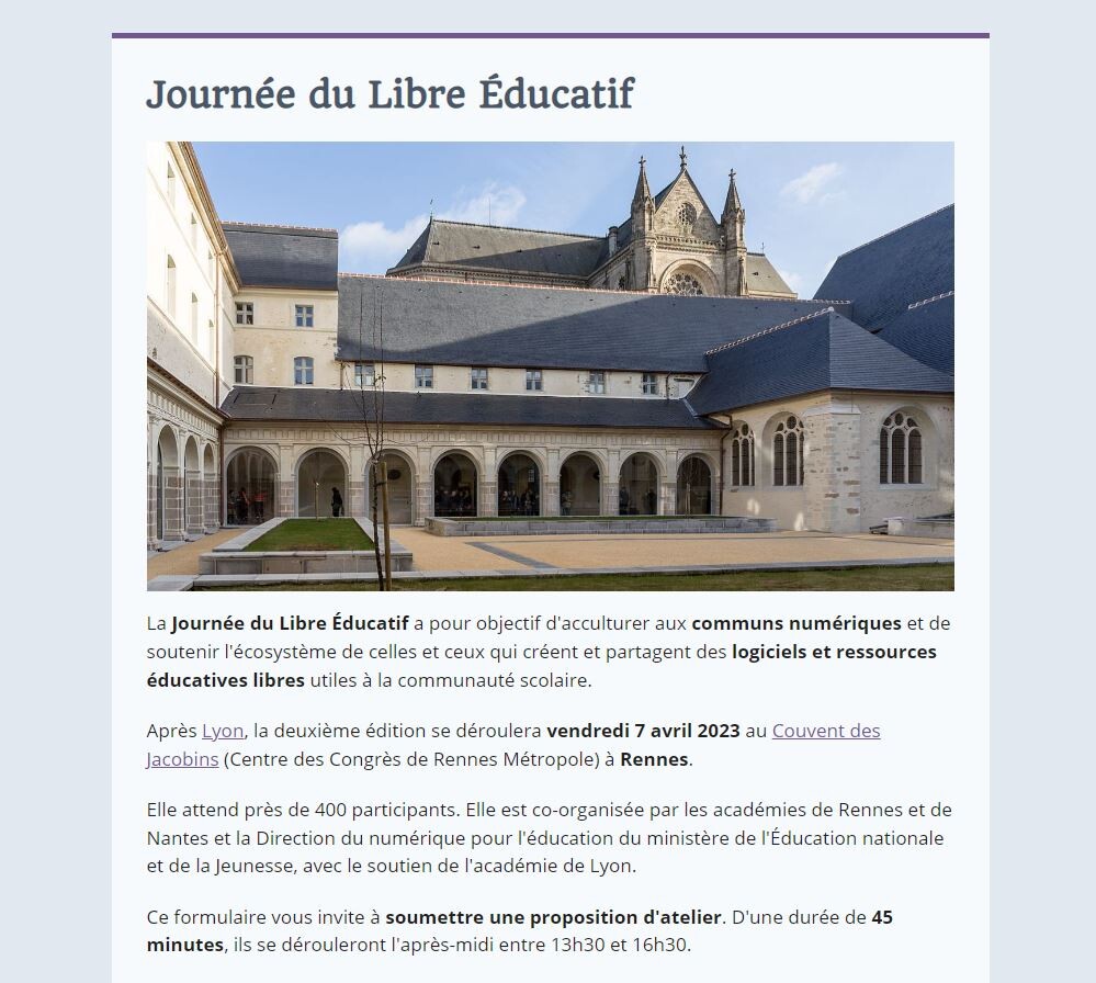 La Journée du Libre Éducatif 2023 #JDLE2023 aura lieu le 7 avril à Rennes au Couvent des Jacobins.
Nous invitons d'ores et déjà porteuses et porteurs de projets à proposer un atelier via ce formulaire :
framaforms.org/journee-du-lib…
Merci du relais et de votre éventuelle participation.