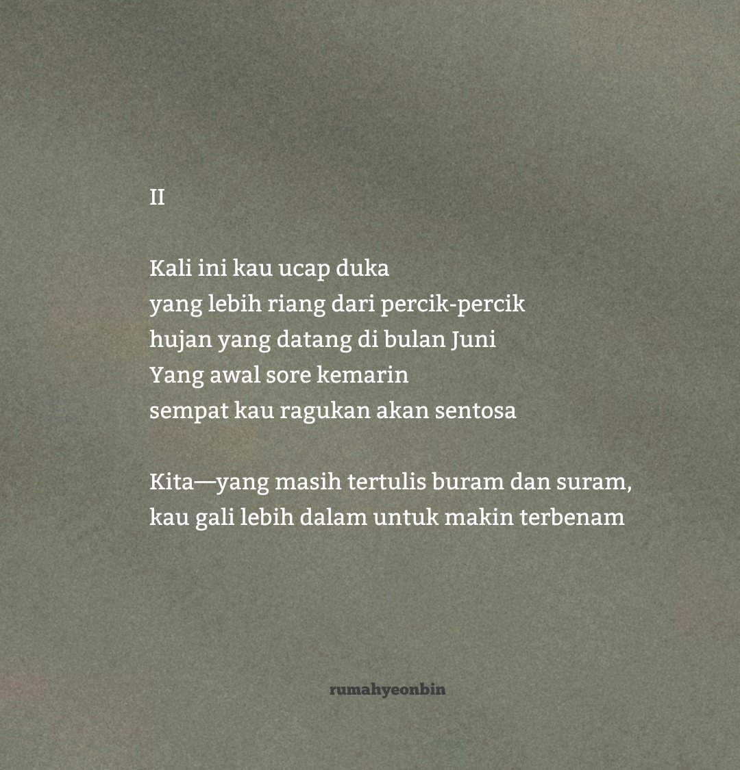 rumahyeonbin's tweet photo. Kita—yang masih tertulis buram dan suram, kau gali lebih dalam untuk makin terbenam. https://t.co/pyXXe85n1h
