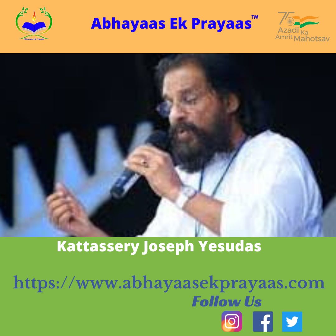 #KattasseryJosephYesudas is an Indian #playbacksinger and #musician who sings Indian #classical, #devotional and #filmsongs. He is widely regarded as one of the greatest singers in the history of #Indian #music and also as a cultural icon of #Kerala.