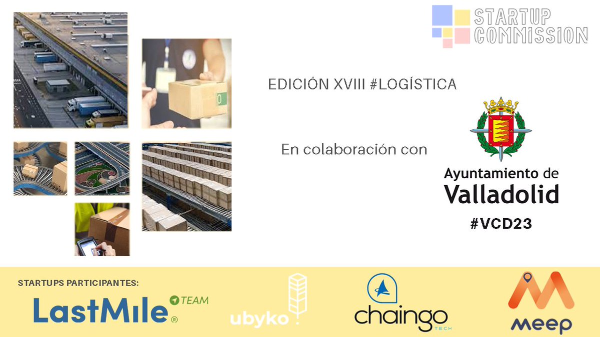 En esta XVIII Edición de #StartupCommission, que celebramos dentro de la Jornada de Valladolid Ciudad Demostradora #VCD23 con @INNOLID, contaremos con soluciones innovadoras de #Logistica y #UltimaMilla de la mano de @lastmileteam @Ubyko1 @BeMeeper @ChainGO_Tech