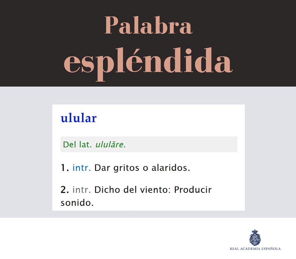 Su «ulular» no me arrulla como el del viento. 
#autor #autora #palabra #escribir #escritor #contenido #escribo #ortografía #poeta #escritora #leer #estudiar #escritos #texto #libro #libros #escribirbien #LibrosRecomendados #FeriaDelLibro #diccionario #palabraespléndida