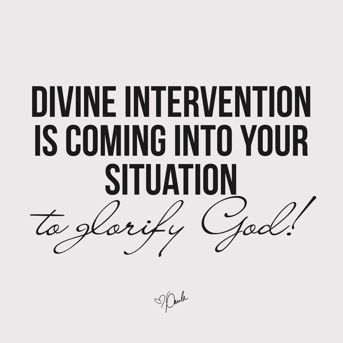 Divine intervention is coming into your situation to glorify God!