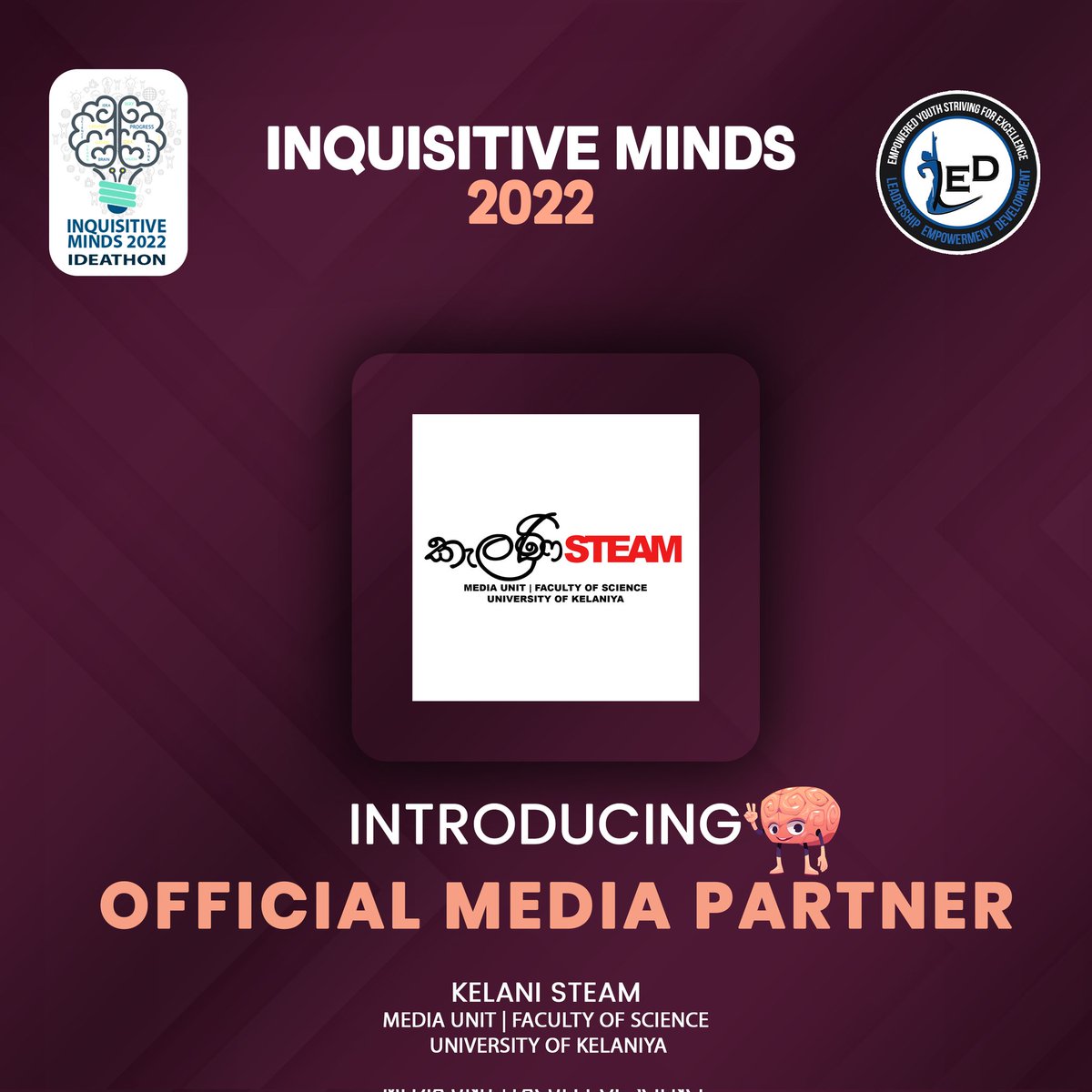 It is with great pride that we announce කැලණි STEAM as the Official Media Partner of Inquisitive Minds 2022 - Ideathon organized by LED KLN.

We are grateful for the opportunity to join hands with such a talented team for the success of our event.

#InquisitiveMinds_LEDKLN