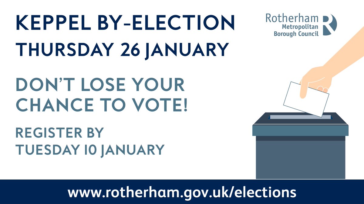 A by election will be held in Keppel ward on Thursday 26 January.

If you live in Keppel ward and are not registered to vote, you have until midnight tonight (Tues 10 Jan) to register at gov.uk/registertovote 

Full details can be found on our website at rotherham.gov.uk/elections