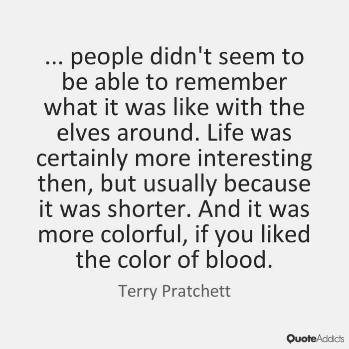 Terry Pratchett seemed to know something about the First Age.