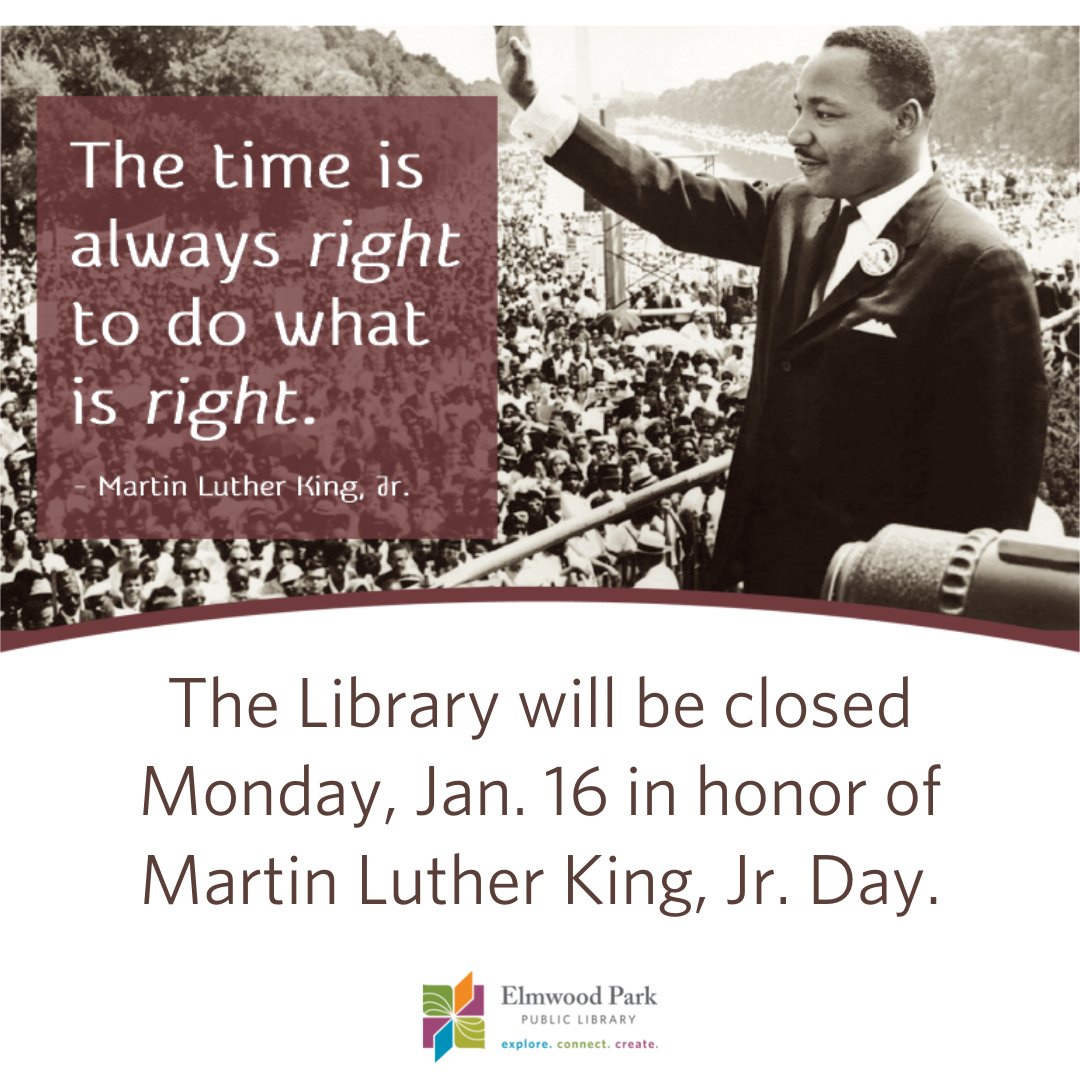 The Library will be closed on Monday, Jan. 16 in honor of Martin Luther King, Jr. Day. We will reopen on Tuesday, Jan. 17 at 9 a.m.