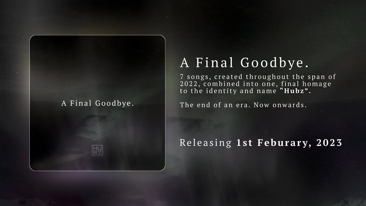 hubziii's tweet photo. - A Final Goodbye -

this here, is the last thing i'll ever release under this name and identity "Hubz". i've been with this name for 8 years now, and it's time i move forward.

this album is a culmination of my work through the past year, and i can't wait for you all to hear it! https://t.co/fxBeOdorCS