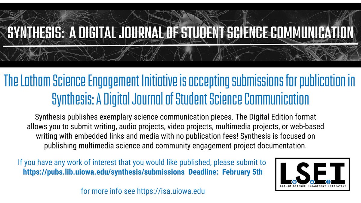 IowaSciAcademy's tweet photo. The Latham Science Engagement Initiative is seeking submissions for publication in Synthesis: A Digital Journal of Student Science Communications.   

Submissions accepted thru Feb 5th at https://t.co/j30tDp7bA2

For more info see our website: https://t.co/nefIRgtJFL https://t.co/pSii3Znh8U