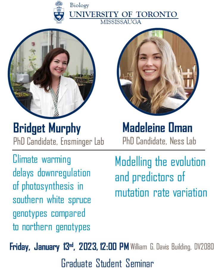 #UTMBiology #SeminarSeries is back Friday, Jan 13 Join us at noon in DV2080 to get lectured by Madeleine Oman, #PhD Student, @RobWNess lab & Bridget Murphy, #PhD Student, @ensmingerlab Info: zcu.io/hnAX @botanywithbee & @MadeleineOman