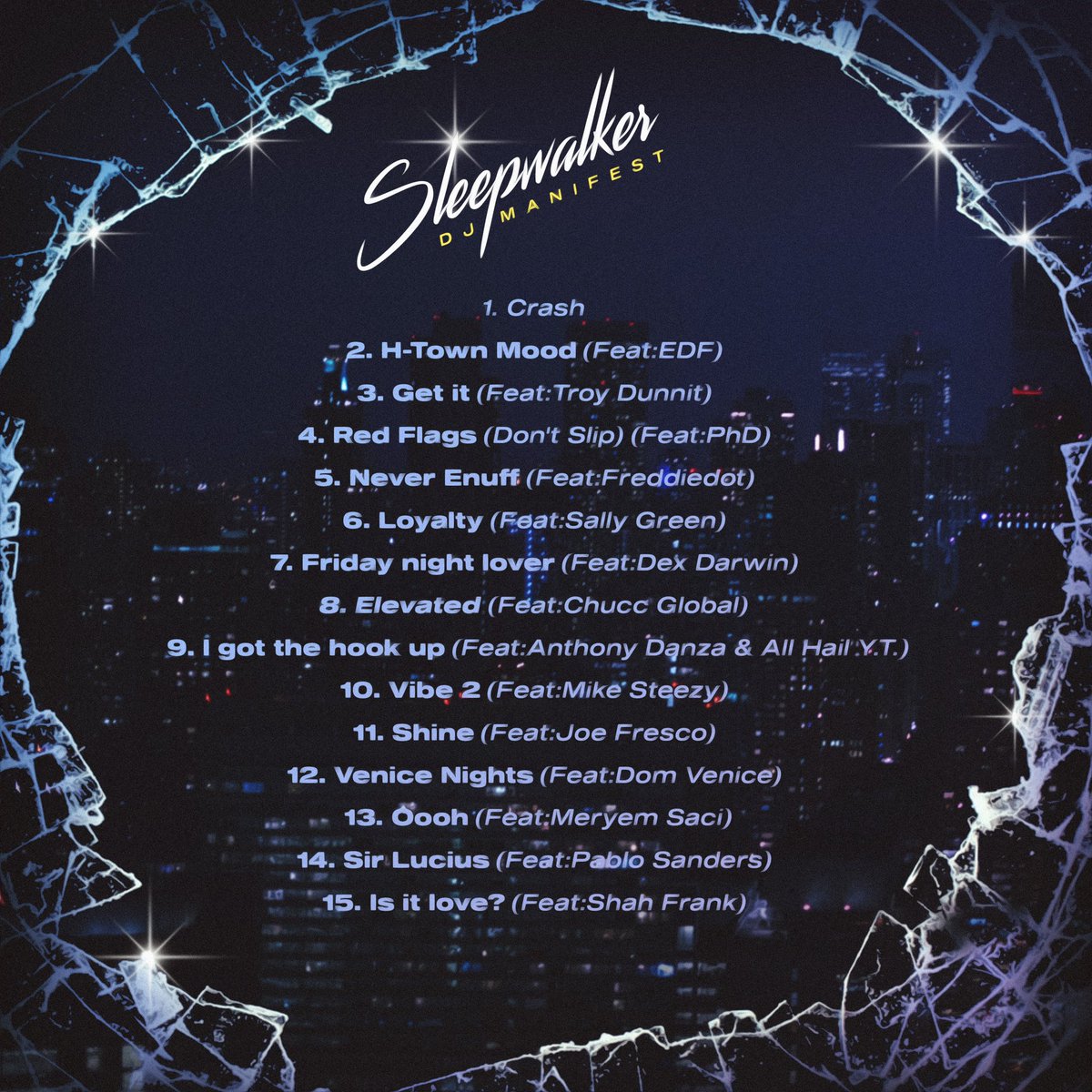 ‘’Sleepwalker’’

Available this friday Jan 13th on all digital platforms!!!

Here’s the tracklist with all the artists on the project!!! 

Extra thanks to all of you guys!!!! 🫡

You made this album incredible!!! 🤝

#newalbum #tracklist #fridayrelease