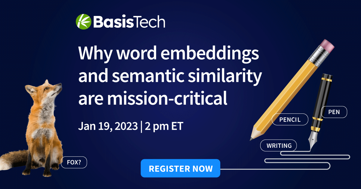 Webinar 1/19 2 pm ET where BasisTech Chief Scientist, Kfir Bar, explains the concepts around word embeddings, how they let machines understand word meanings, apply to real-life situations, and enable multilingual semantic search. #NLP Register.
hubs.la/Q01wSHyS0