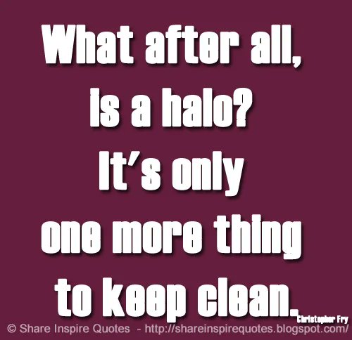 MyQuotesSchool's tweet photo. What after all, is a halo? It's only one more thing to keep clean. ~Christopher Fry
Website - https://t.co/S0F5uNqJPv
#famouspeople #famouspeoplequotes #ChristopherFry #ChristopherFryQuotes #famousquotes #quotes #quotestoliveby #MondayMotivation #whatsapp #shareinspirequotes https://t.co/ncw43tb23R