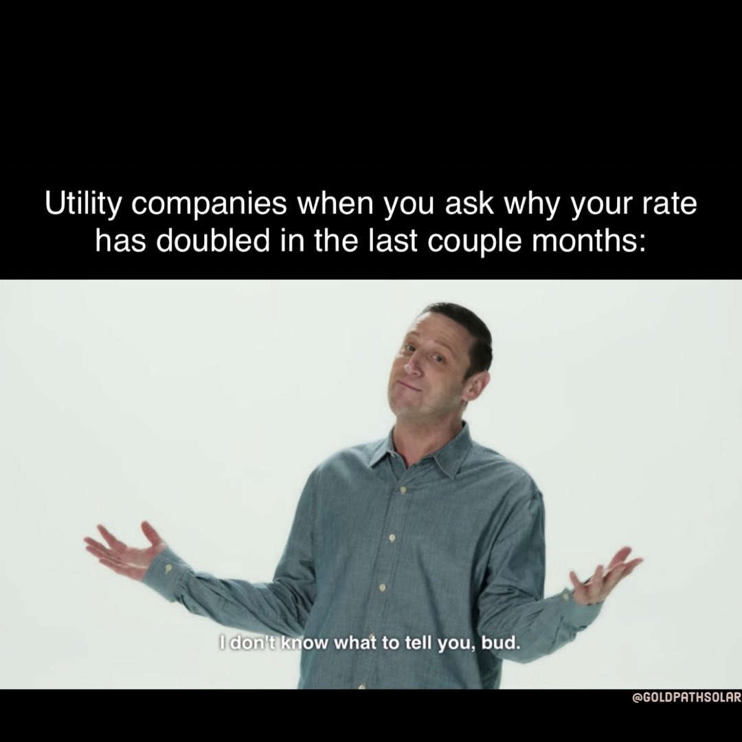 GoldPathSolar's tweet photo. Stop letting your utility company control what you spend on electricity!

Give us a call today to see if your home qualifies for #solarenergy ☀️ 🏡 

#solar #memes #solarmemes #energy #power #sustainability #greenvillesc #columbiasc #charlestonsc #southcarolina https://t.co/hyWQ39Fq2X