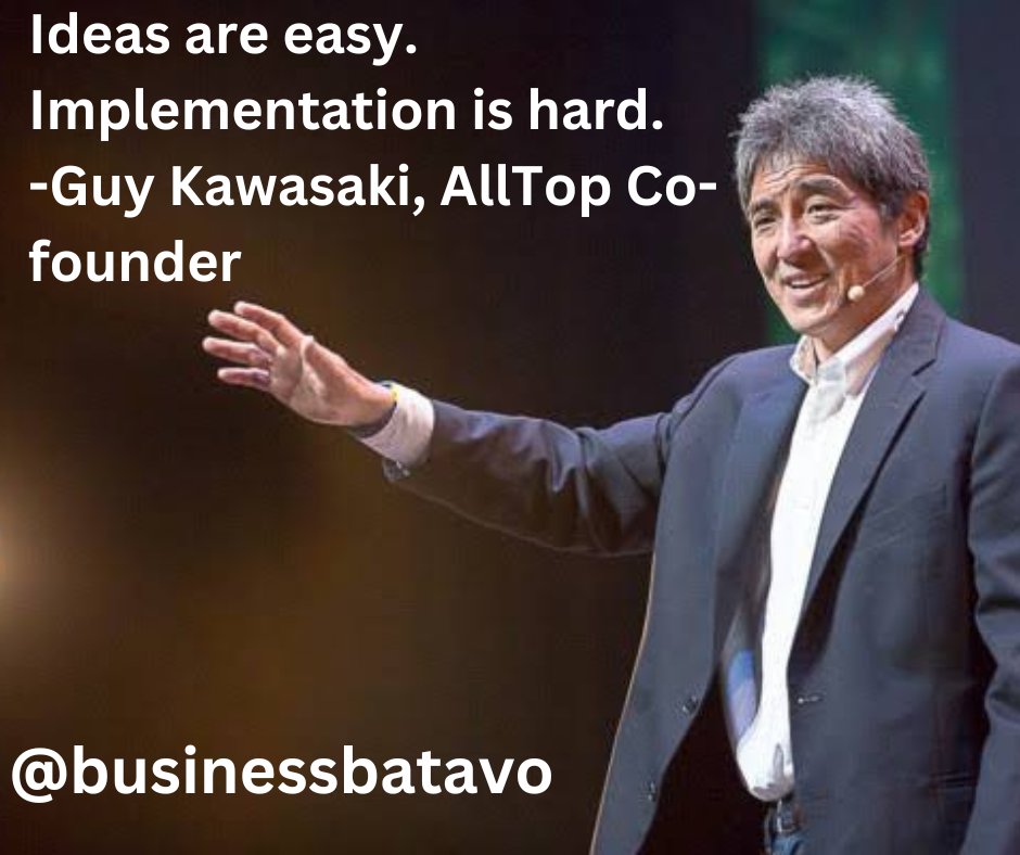 businessbatavo's tweet image. deas are easy. Implementation is hard. 
- #GuyKawasaki, #AllTop Co-founder #businessbatavo