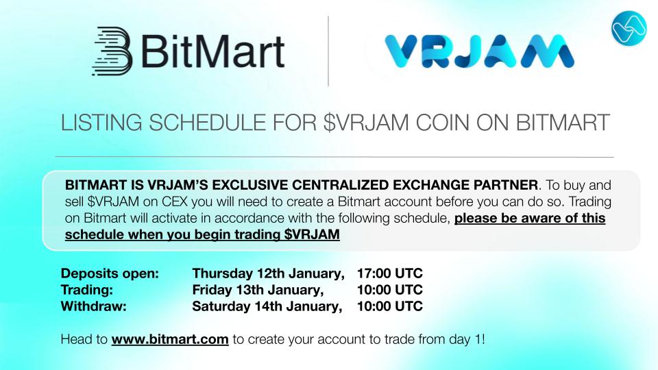 BITMART IS VRJAM’S EXCLUSIVE CENTRALIZED EXCHANGE PARTNER🔥

To trade $VRJAM on CEX you will need to create a Bitmart account before you can do so. 

Trading on Bitmart will activate in accordance with this schedule, pls be aware of this schedule when you begin trading $VRJAM. 🥳