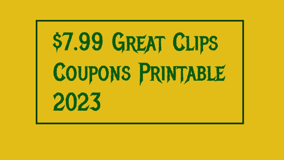 13-99-great-clips-coupon-may-2023-printable-on-twitter-7-99-great-clips-coupons-printable