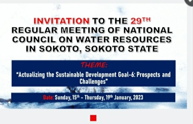 Invitation to the 29th Regular Meeting of the National Council on Water Resources in Sokoto, Sokoto State
Theme: "Actualising the sustainable Goal 6: Prospect and challenges
Date: 15th-19th January 2023
Join Zoom 
Meeting ID: 741 363 2168
Passcode: 8RHqiH