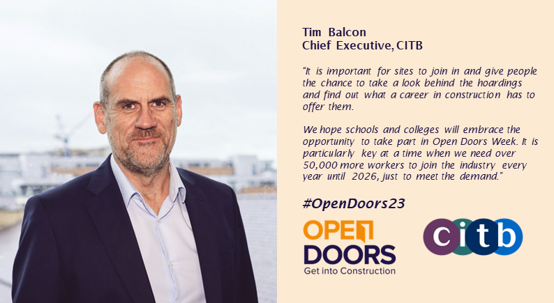 “We hope schools and colleges will embrace the opportunity to take part in #OpenDoors23. It is particularly key at a time when we need over 50,000 more workers to join the industry every year until 2026, just to meet the demand.”

- @TimBalcon, CEO, <a href="/CITB_UK/">CITB</a>