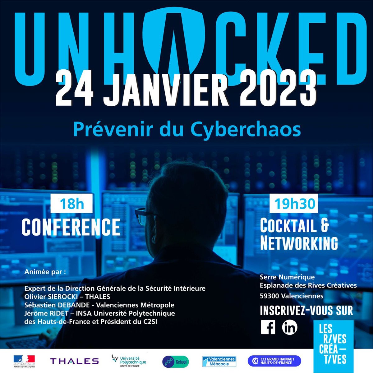 #Cybersécurité 💻
📅Mardi 24/01/23
▪️ 17H30 : Accueil (📍Rives Créatives, bâtiment Serre Numérique)
▪️ 18h à 19h : Conférence UNHACKED : « Prévenir du Cyberchaos »
▪️ 19h30 – 21h : Cocktail de networking 
🆓 Gratuit, inscription obligatoire via le lien ⤵️ lnkd.in/dssWxAdF