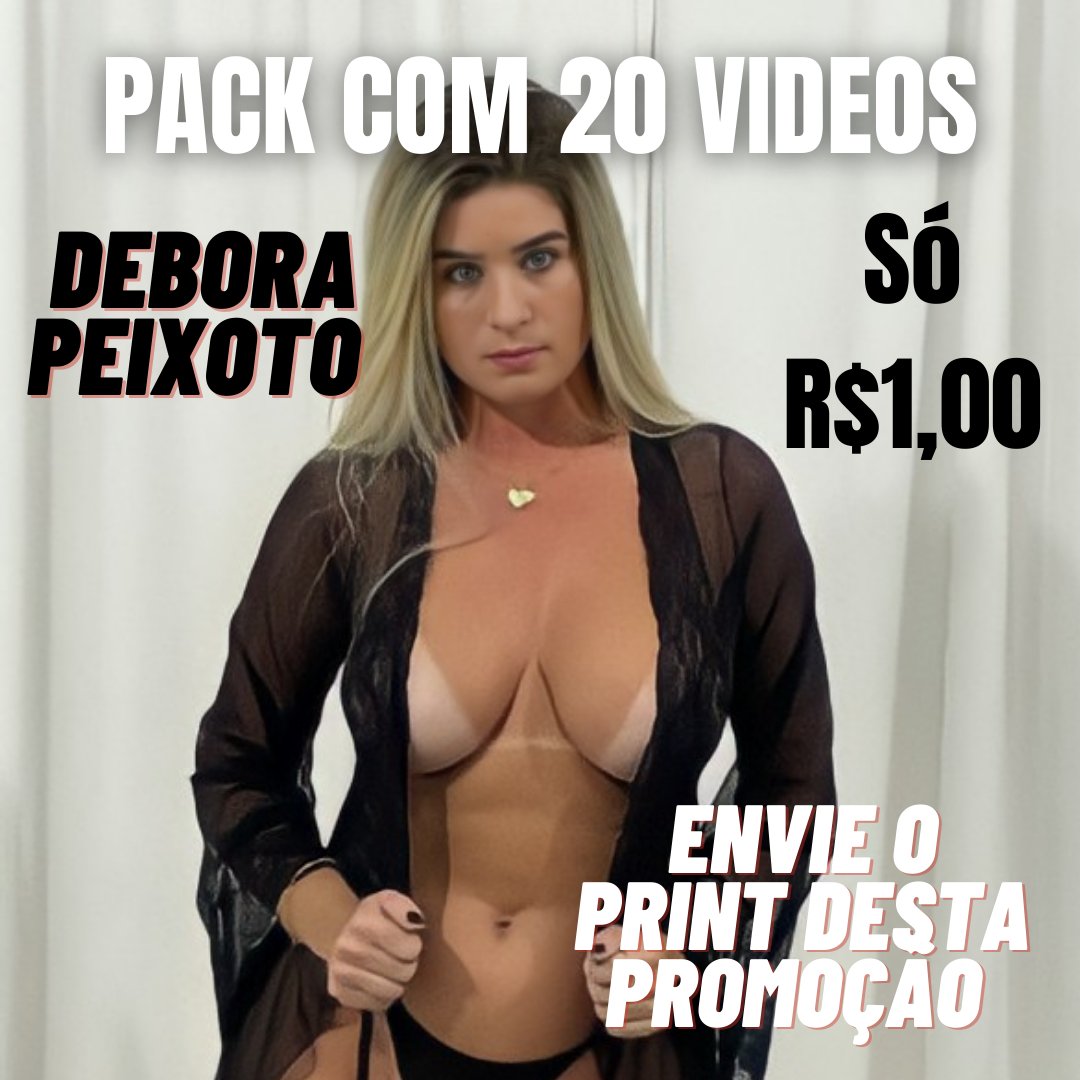 Pack 20 videos debora peixoto só $1 real. 