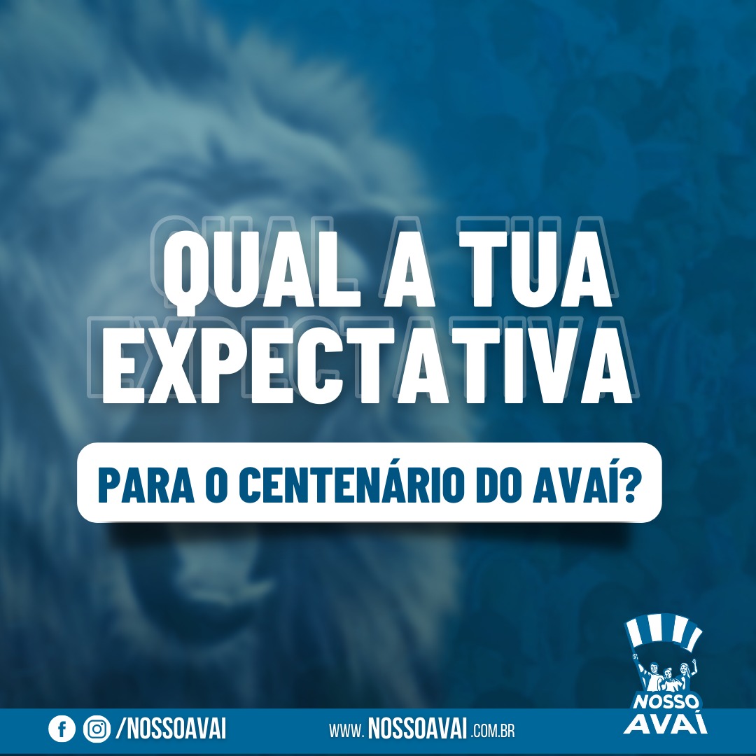 Diz aí, qual a tua expectativa pro centenário do <a href="/AvaiFC/">Avaí Futebol Clube</a>?