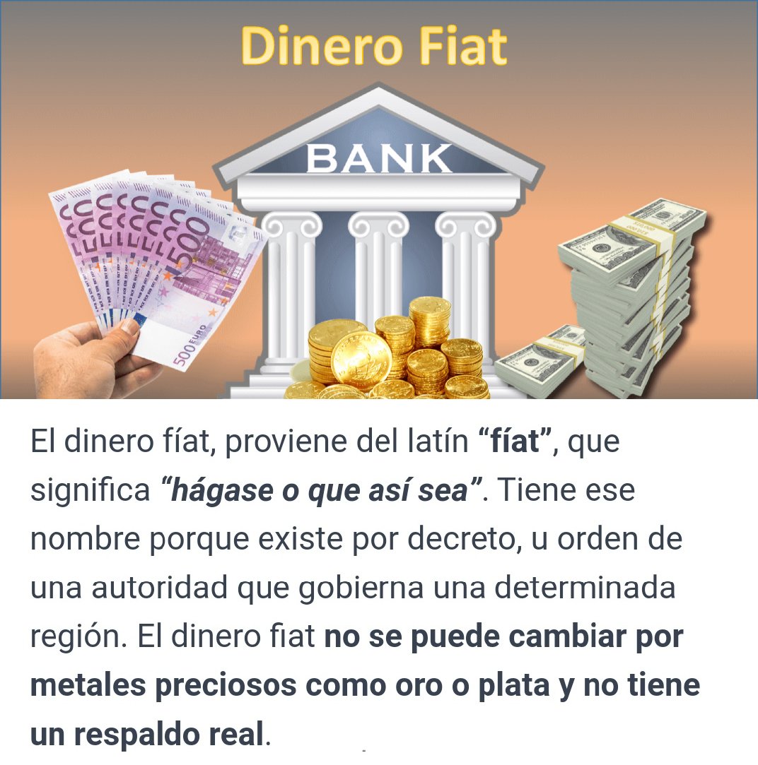 En 1971 se acabó el patrón oro y el dinero pasó de Fiduciario (con standard  en oro) a FIAT como lo sigue siendo actualmente. Se le llama FIAT porque no  tiene valor