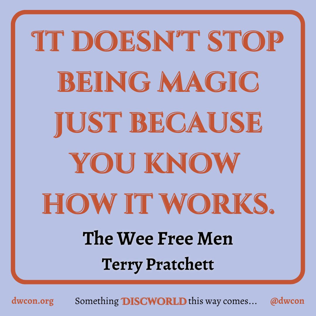dwcon's tweet photo. "It doesn't stop being magic just because you know how it works"
Have you experienced anything magical recently?

Bonus: Do you remember which character says this?

#Discworld #DiscworldConvention #DiscworldQuotes #WeeFreeMen #TerryPratchett https://t.co/1USLf6Expd