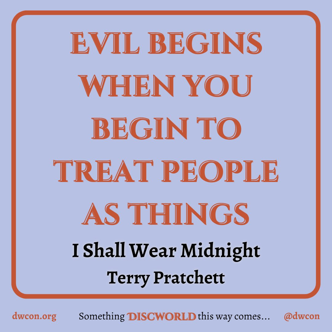 dwcon's tweet photo. "Evil begins when you begin to treat people as things"
Do you remember which character says this?

#Discworld #DiscworldConvention #DiscworldQuotes #IShallWearMidnight #TerryPratchett https://t.co/gLg359wokV