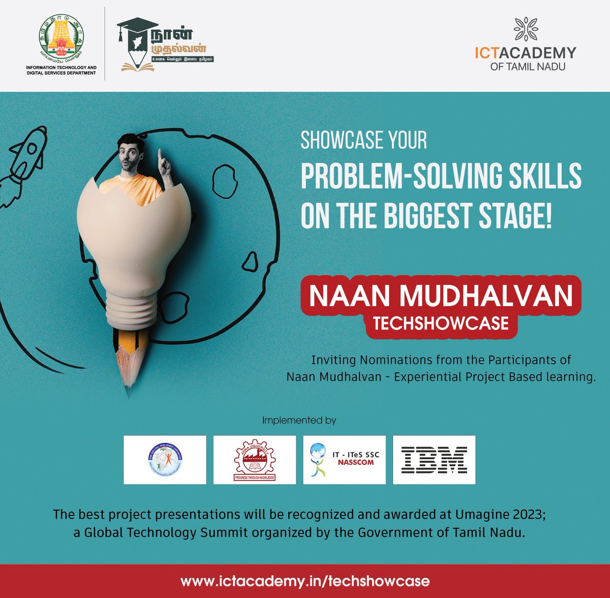 'Naan Mudhalvan’ – Tech Showcase is a chance for the students of Tamil Nadu to showcase their best innovations to the world. It is organized by ICT Academy of Tamil Nadu.

Outstanding Project presentations will be rewarded at Umagine 2023

Register ictacademy.in/techshowcase/
<a href="/ibm_in/">IBM India</a>