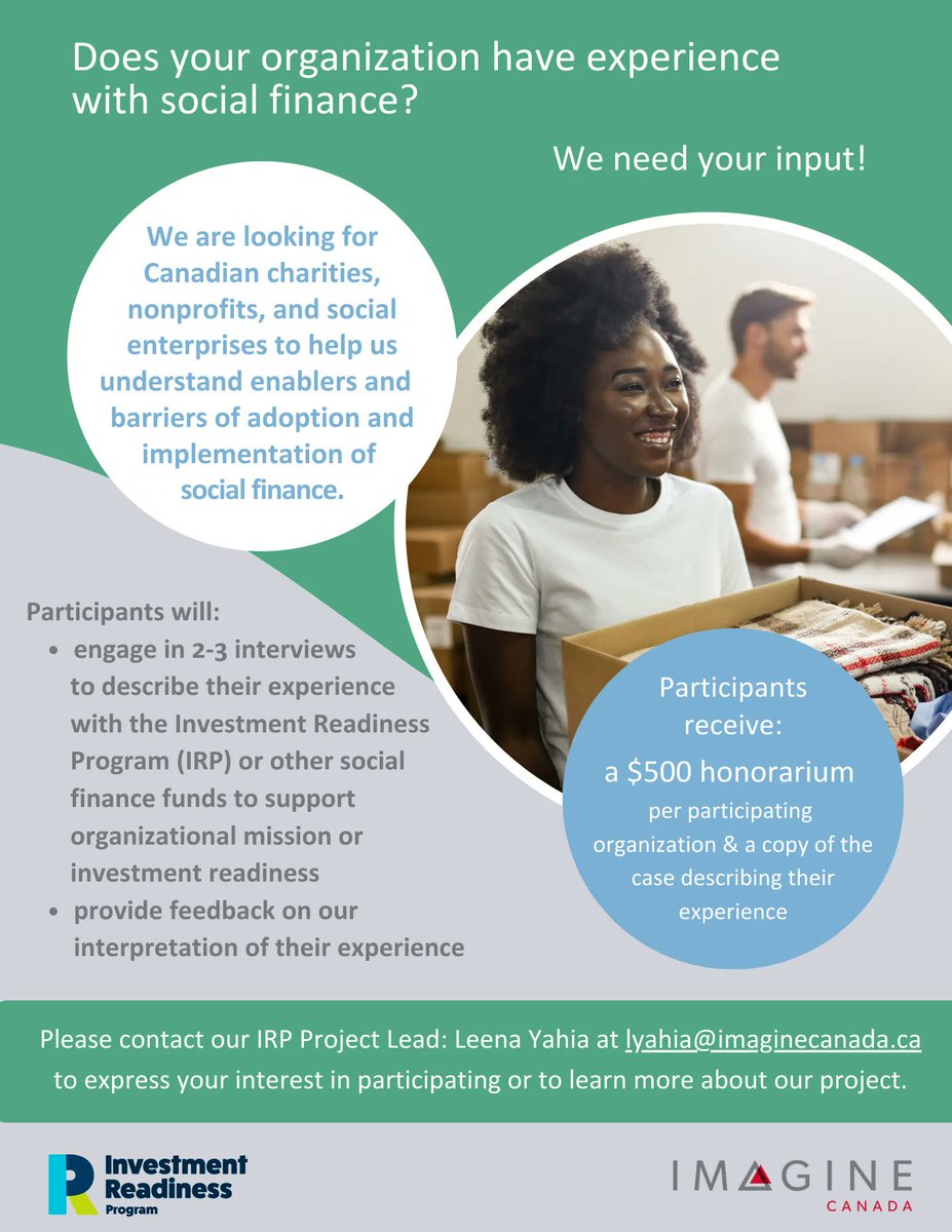 Does your organization have experience with #socialfinance? We're looking for #charities, #nonprofits &amp; #socialentreprises to help us understand the implementation of social finance. A $500 honorarium for each participant. Contact Leena Yahia lyahia@imaginecanada.ca to learn more