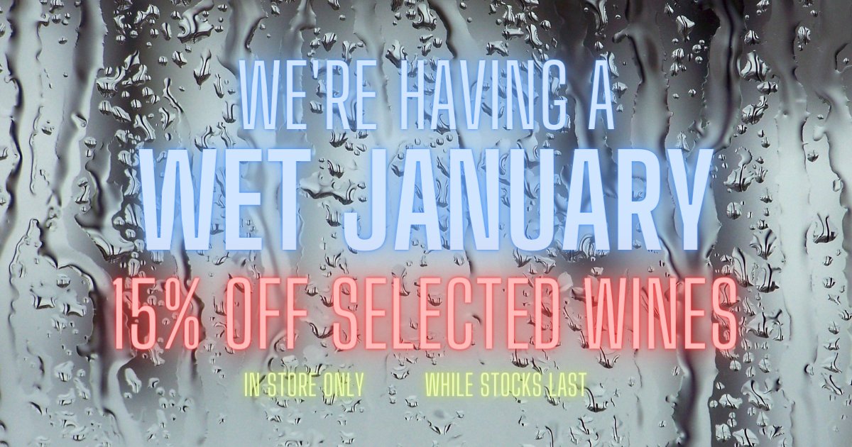 Priory Wines Wet January! IN STORE ONLY....Pop in and see us.  Selected wines are 15% off ......Viognier, Chenin Blanc, Cabernet Sauvignon, Champagne..just to name a few.