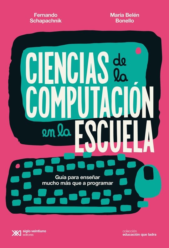 Fernando Schapachnik (@FSchpachnik), profesor <a href="/ComputacionUBA/">Computación, Exactas - UBA</a> e investigador en #DidacticaEnComputacion, escribió "Ciencias de la computación en la escuela: guía para enseñar mucho más que a programar" junto a María Belén Bonello <a href="/bonelloide/">María Belén Bonello</a>. bit.ly/3BXKWfg