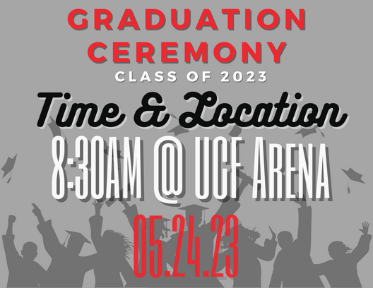 Class of 2023 - Please save this post as it contains your graduation ceremony location and time. Seniors you have 133 calendar days until graduation day! Your graduation ceremony will be held at UCF Arena at 8:30AM on May 24, 2023.