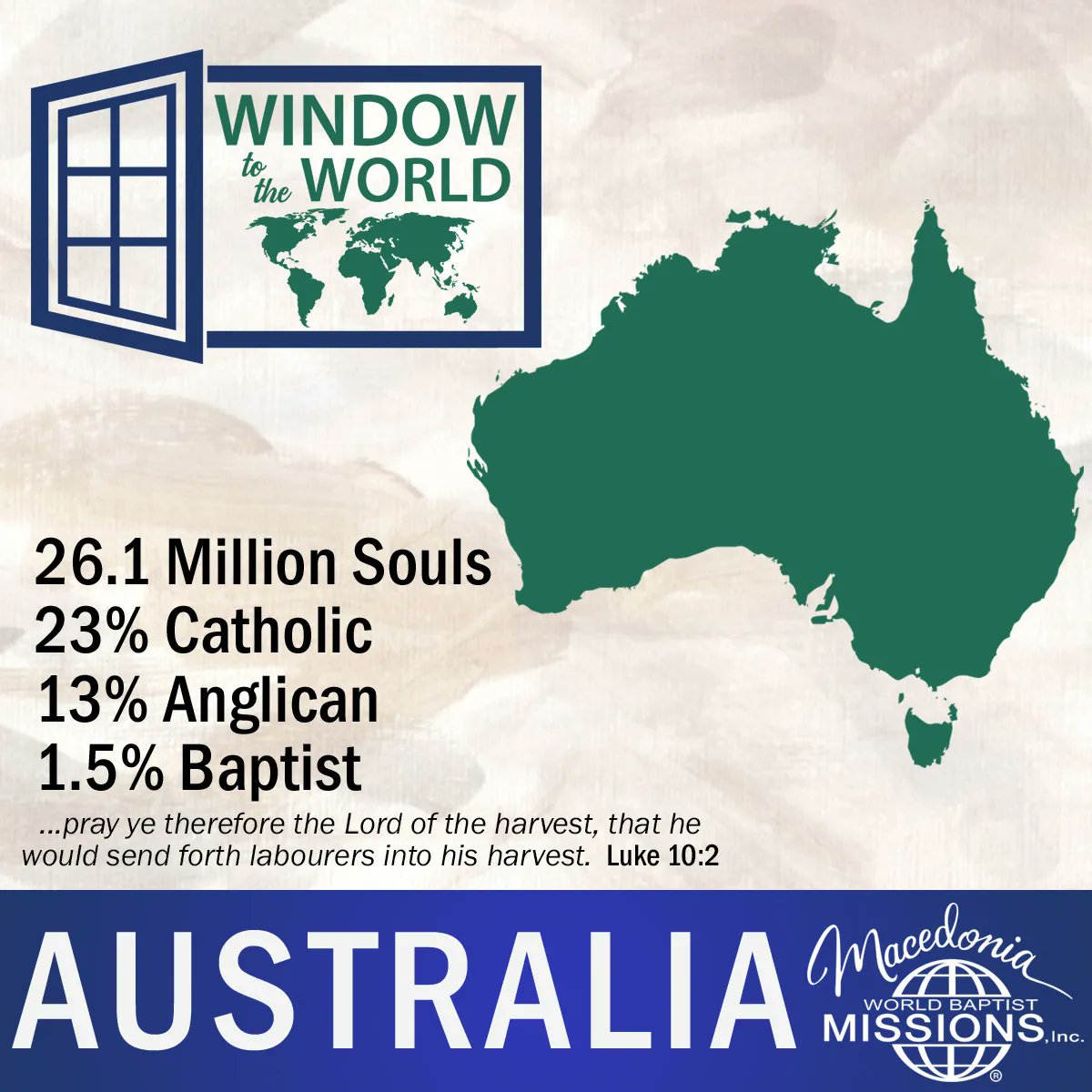 Window to the World is a weekly post designed to give you a glimpse of the great need for the Gospel in countries all around the world.  Will you pray for the country of Australia?  Will you pray for labourers to carry the Gospel to this needy land down under? Is God calling you?