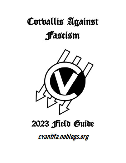 🖤CORVALLIS🖤

The 2023 edition of our annual field guide is out now on cvantifa.noblogs.org. If you want print copies to table with, hit us up at cvantifa@riseup.net.