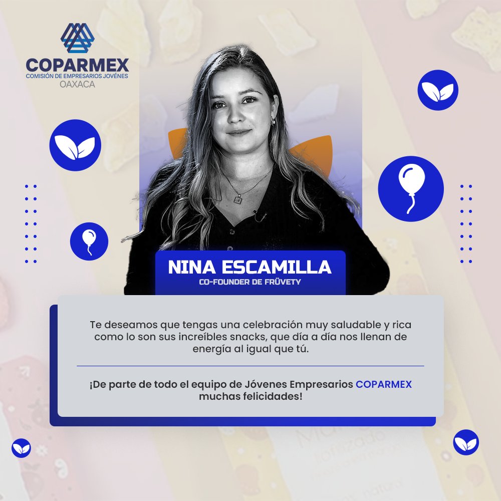 CEJCoparmexOax's tweet photo. La Comisión de Empresarios Jóvenes de la Coparmex Oaxaca, te desea un feliz cumpleaños; Nina Escamilla, Co-Founder de Früvethy

#SerJovenCoparmex #CEJOaxaca #CoparmexOaxaca #EmpresariosJovenes #Coparmex #Oaxaca https://t.co/AnoAPkEUaK