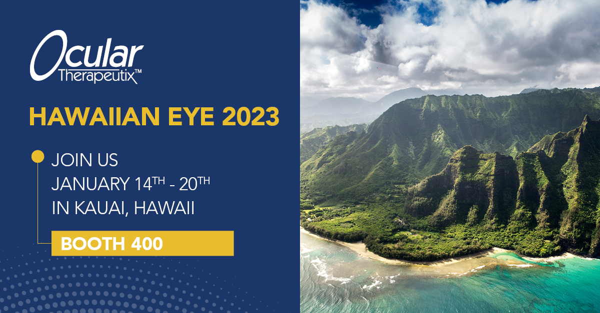 Ocular Therapeutix on Twitter "Are you attending Hawaiian Eye 2023 in