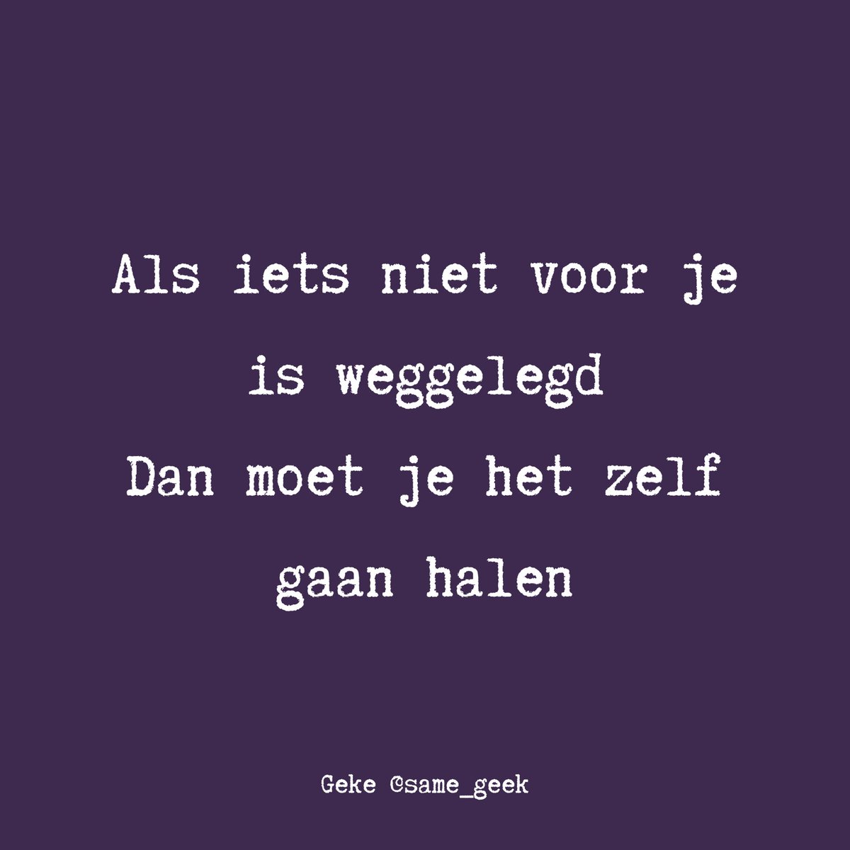 same_geek's tweet photo. Als iets niet voor je is weggelegd
Dan moet je het zelf gaan halen

#quote #inspirationalquotes #omdenken #weggelegd #kracht #moed #sterk #durf #durven #doen #selfmade #kansen #kansenpakken #pakken #samegeek #woordspeling #spelenmettaal #spreekwoord #gezegde #uitdrukking https://t.co/dcJJp6wfr6