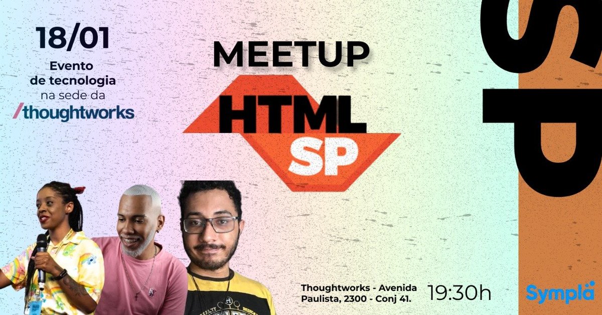 Felipe M. Borges (@devcapu) on Twitter photo No próximo dia 18/01 estaremos presentes no primeiro HTML SP 2023 na ThoughtWorks. No próximo dia 18/01 estaremos presentes no primeiro HTML SP 2023 na ThoughtWorks.