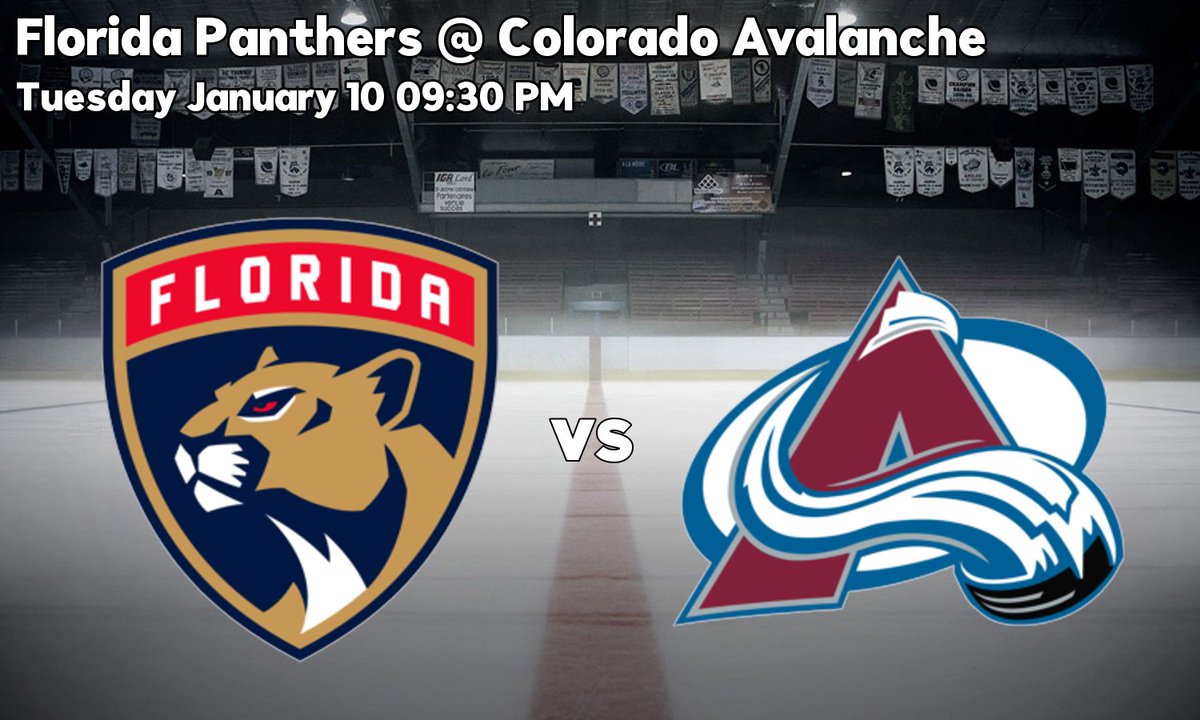 Florida Panthers @ Colorado Avalanche
Tuesday January 10 09:30 PM
#FLAvsCOL https://t.co/agiQuZdRhD