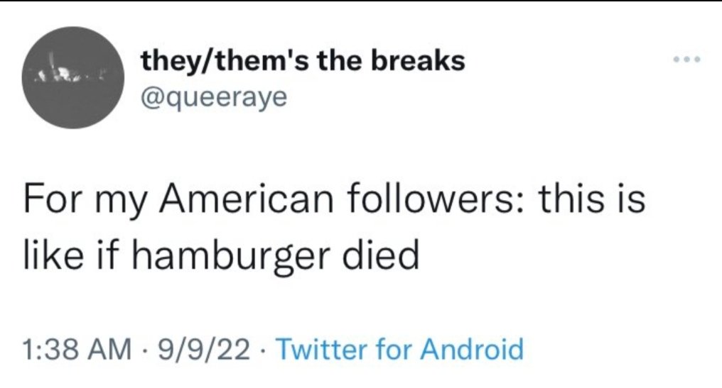 Grosdoriane's tweet image. I know I'm late, but I think this tweet after the queen died was my Favorite Tweet of 2022.