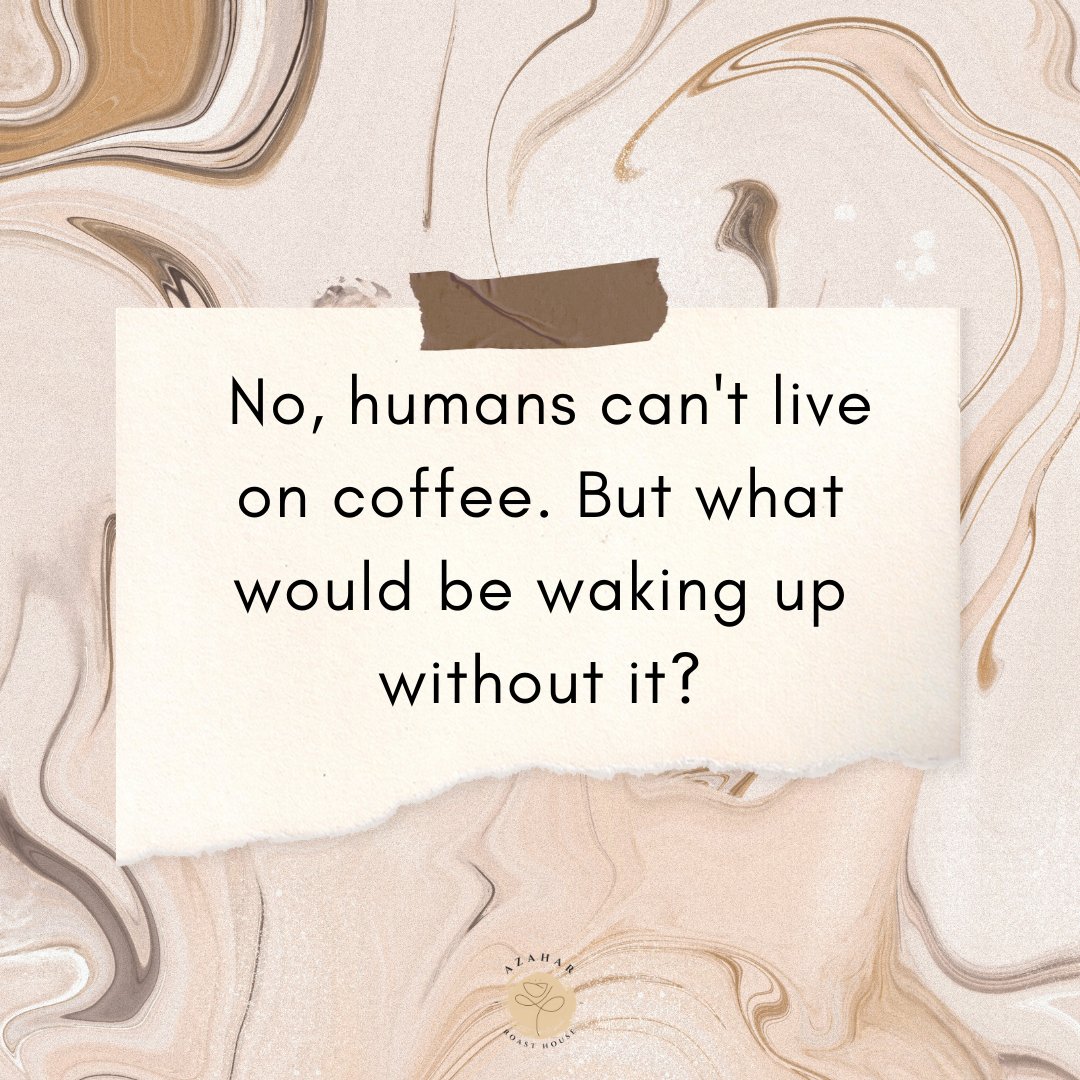 AzaharHouse's tweet photo. The real question is... can you really make it without coffee? #caffeinatedday #coffeelovers https://t.co/tJn4xEnkG8